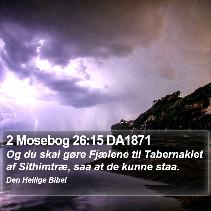 2 Mosebog 26:15 DA1871 Bible Study