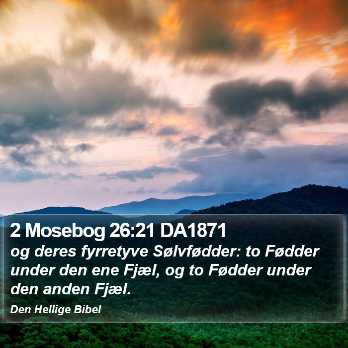 2 Mosebog 26:21 DA1871 Bible Study