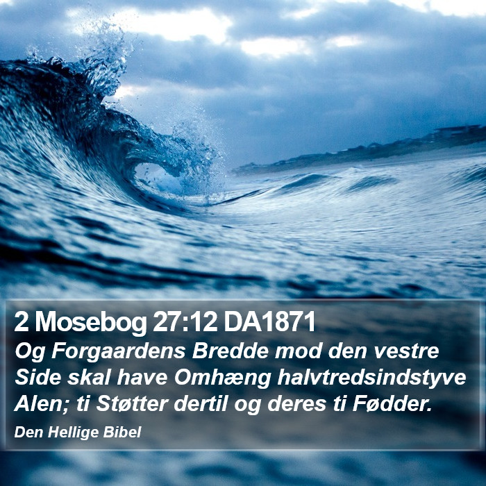 2 Mosebog 27:12 DA1871 Bible Study