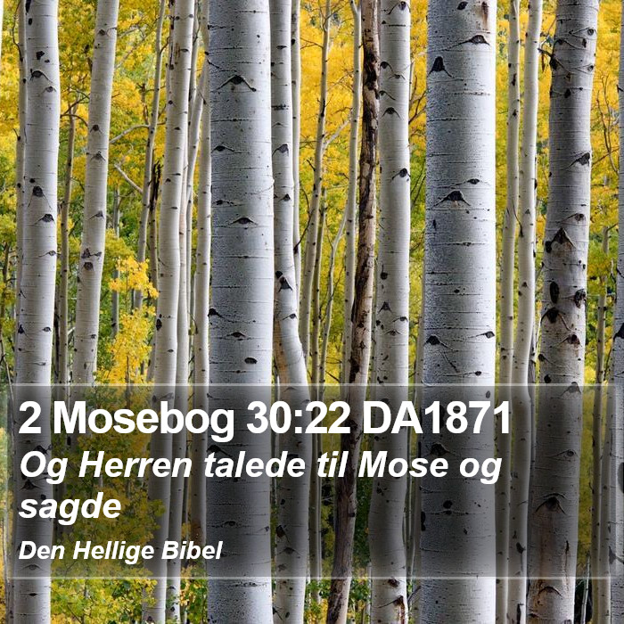 2 Mosebog 30:22 DA1871 Bible Study