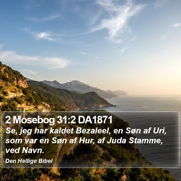 2 Mosebog 31:2 DA1871 Bible Study