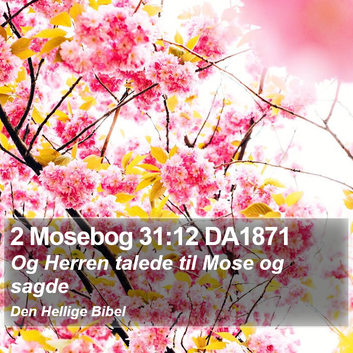 2 Mosebog 31:12 DA1871 Bible Study