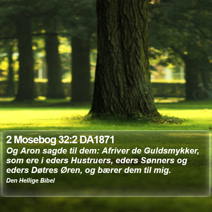 2 Mosebog 32:2 DA1871 Bible Study