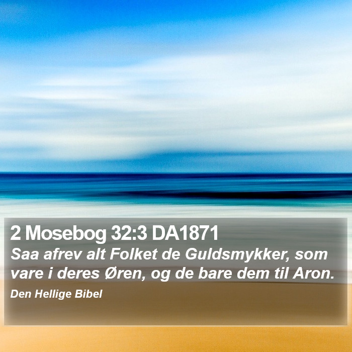 2 Mosebog 32:3 DA1871 Bible Study