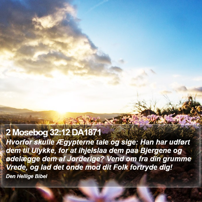 2 Mosebog 32:12 DA1871 Bible Study