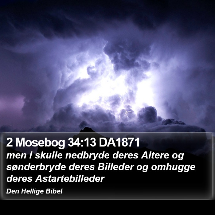 2 Mosebog 34:13 DA1871 Bible Study