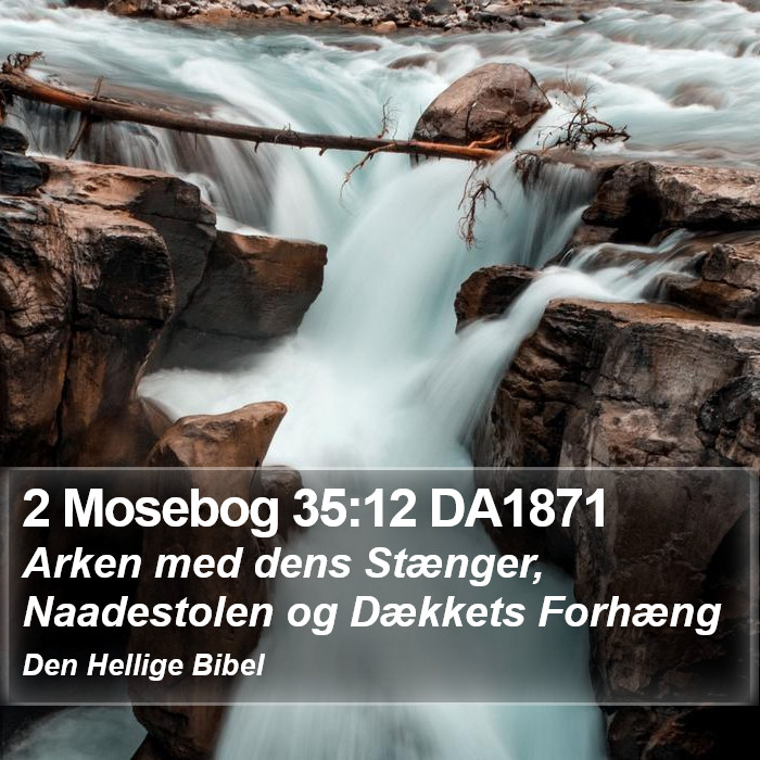 2 Mosebog 35:12 DA1871 Bible Study