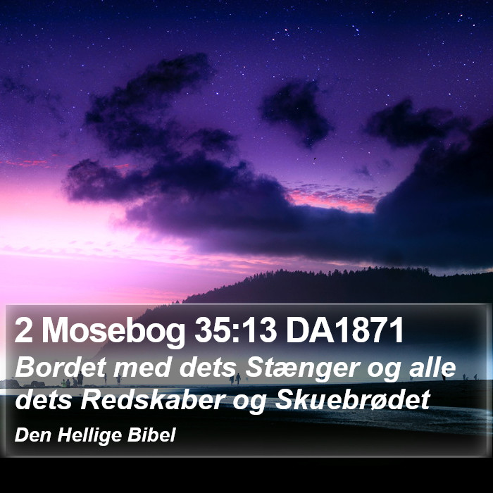 2 Mosebog 35:13 DA1871 Bible Study