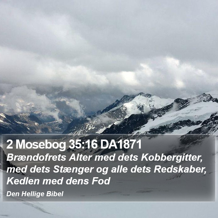 2 Mosebog 35:16 DA1871 Bible Study