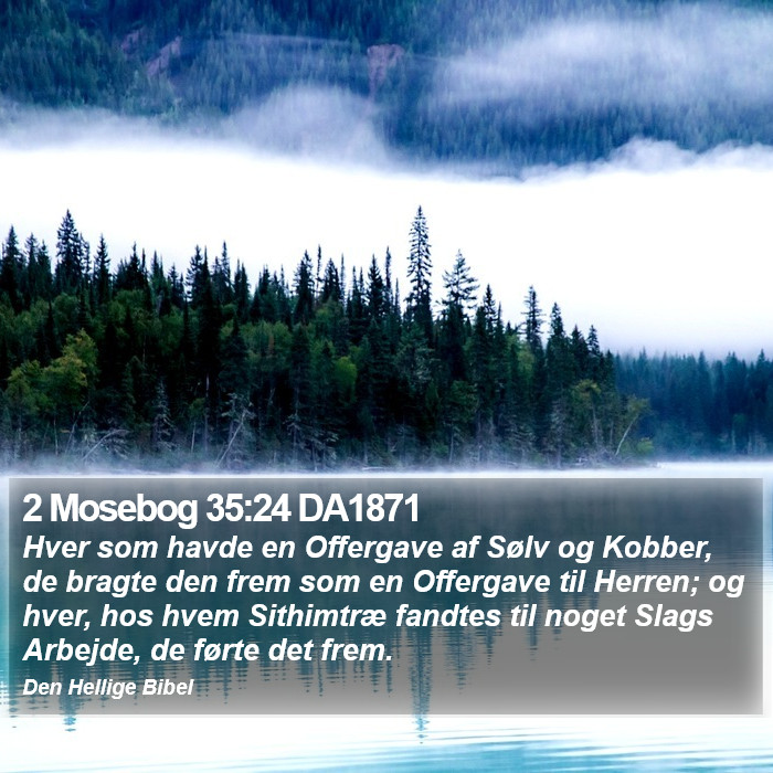 2 Mosebog 35:24 DA1871 Bible Study