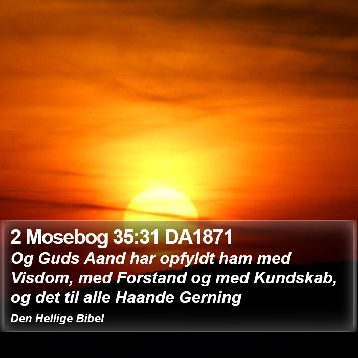 2 Mosebog 35:31 DA1871 Bible Study