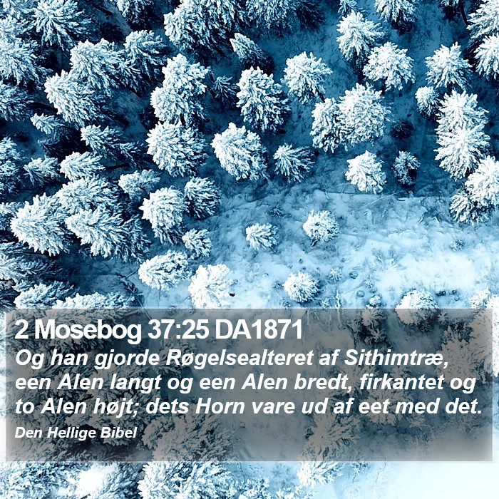 2 Mosebog 37:25 DA1871 Bible Study