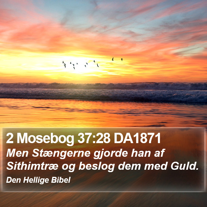 2 Mosebog 37:28 DA1871 Bible Study