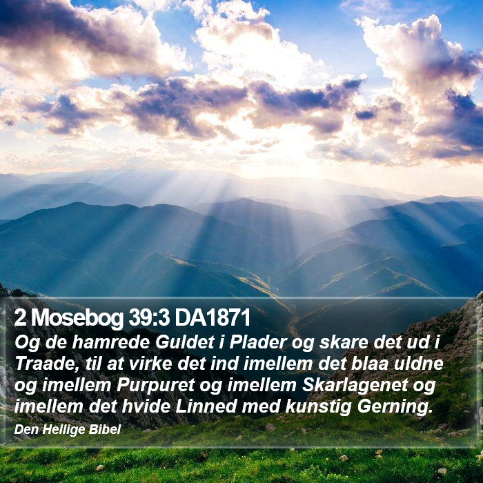 2 Mosebog 39:3 DA1871 Bible Study