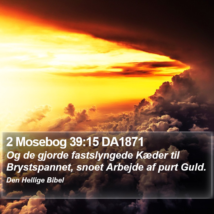 2 Mosebog 39:15 DA1871 Bible Study