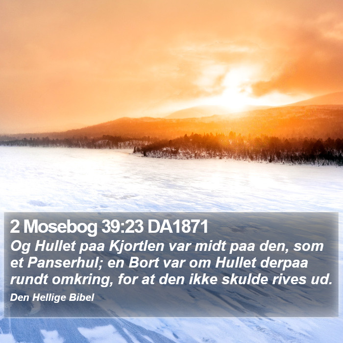 2 Mosebog 39:23 DA1871 Bible Study