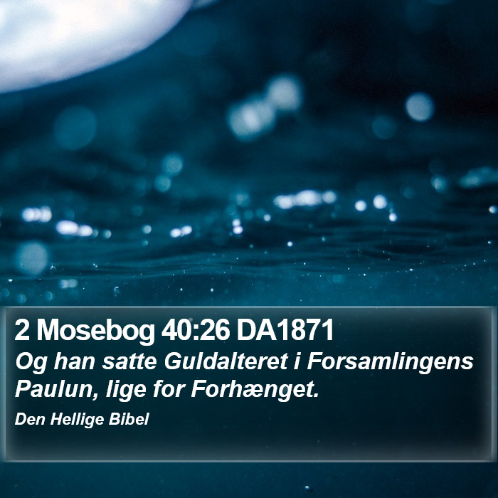 2 Mosebog 40:26 DA1871 Bible Study