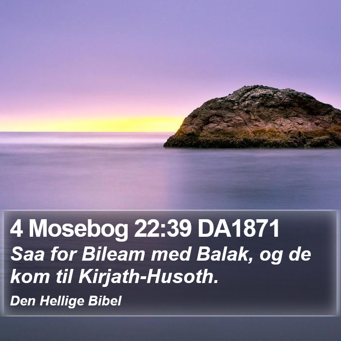 4 Mosebog 22:39 DA1871 Bible Study