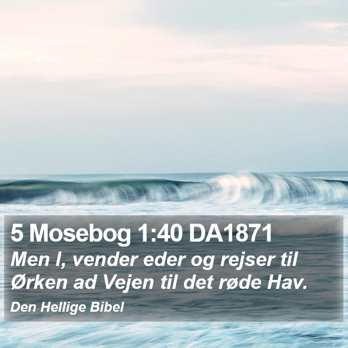 5 Mosebog 1:40 DA1871 Bible Study