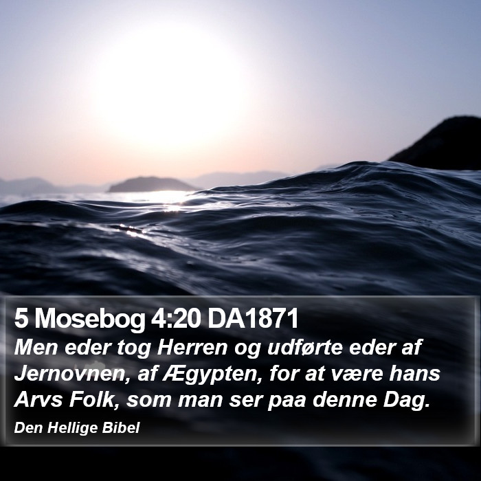 5 Mosebog 4:20 DA1871 Bible Study