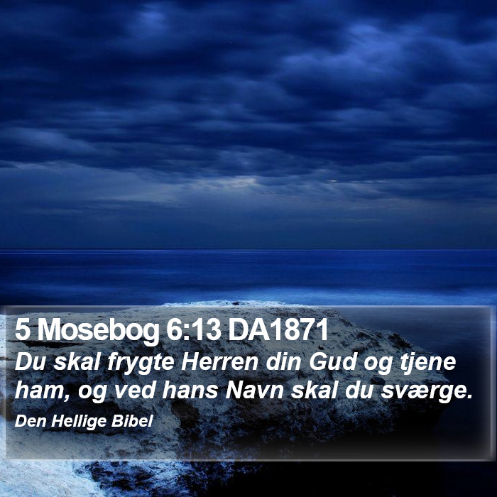 5 Mosebog 6:13 DA1871 Bible Study