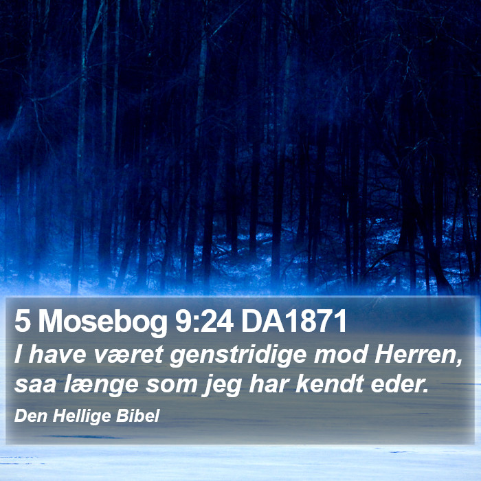 5 Mosebog 9:24 DA1871 Bible Study