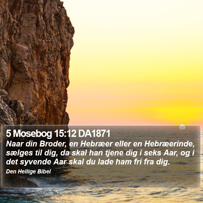 5 Mosebog 15:12 DA1871 Bible Study