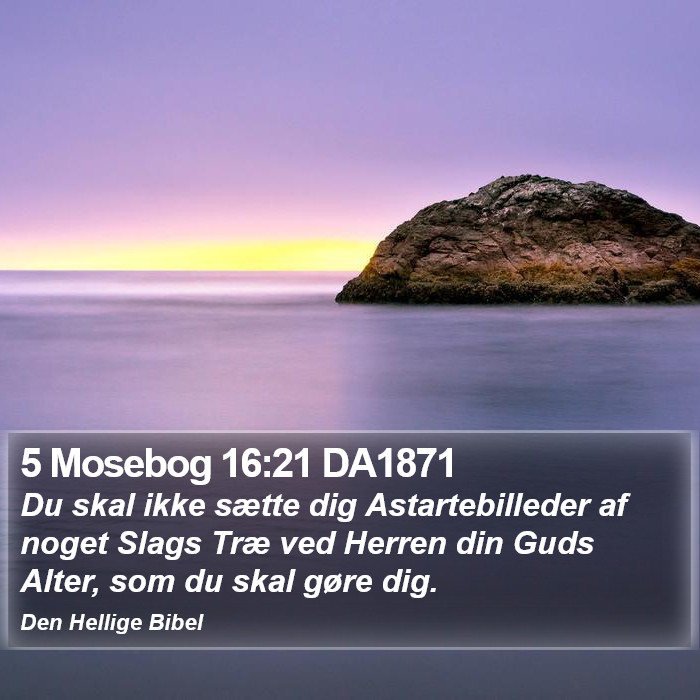 5 Mosebog 16:21 DA1871 Bible Study