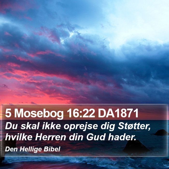 5 Mosebog 16:22 DA1871 Bible Study