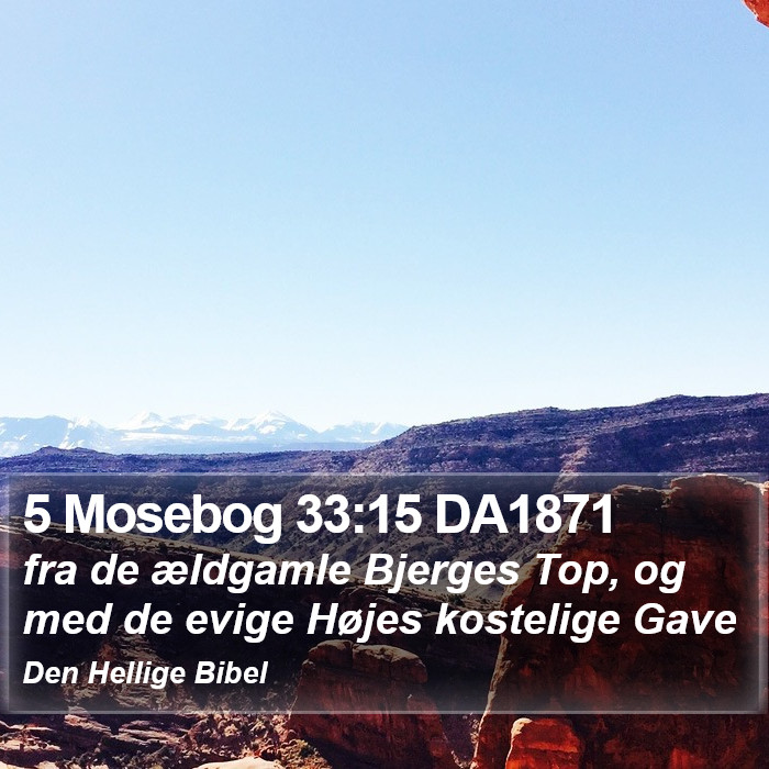5 Mosebog 33:15 DA1871 Bible Study