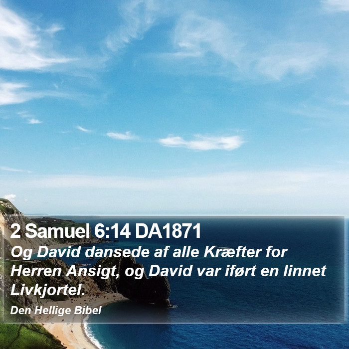 2 Samuel 6:14 DA1871 Bible Study