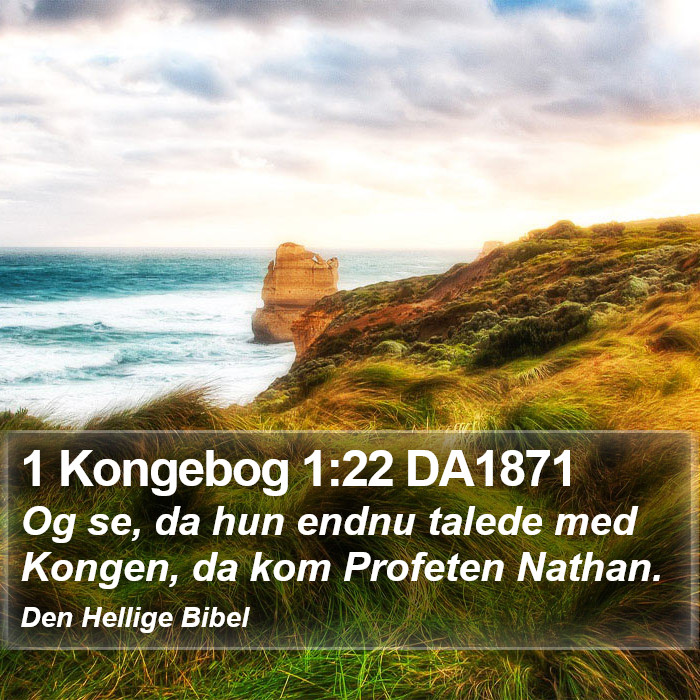 1 Kongebog 1:22 DA1871 Bible Study