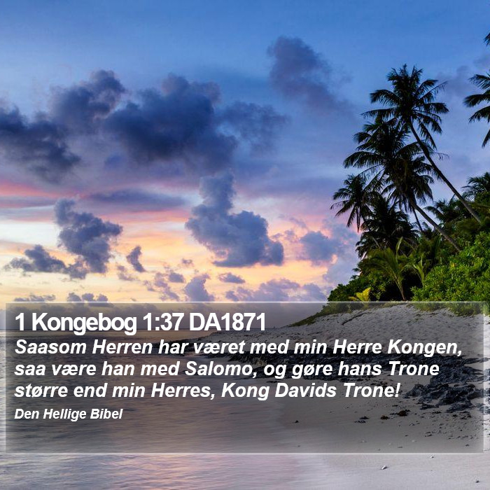 1 Kongebog 1:37 DA1871 Bible Study