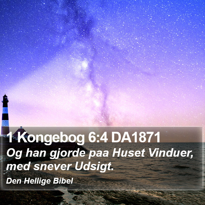 1 Kongebog 6:4 DA1871 Bible Study