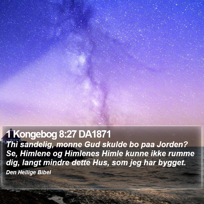 1 Kongebog 8:27 DA1871 Bible Study