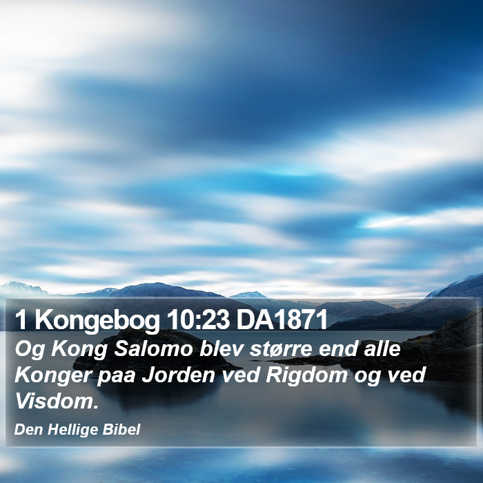 1 Kongebog 10:23 DA1871 Bible Study