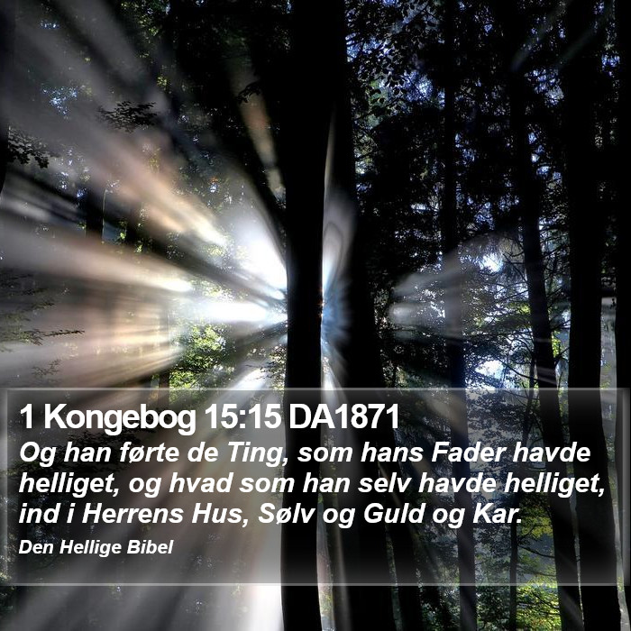 1 Kongebog 15:15 DA1871 Bible Study