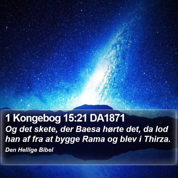 1 Kongebog 15:21 DA1871 Bible Study