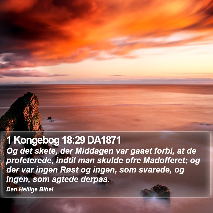 1 Kongebog 18:29 DA1871 Bible Study