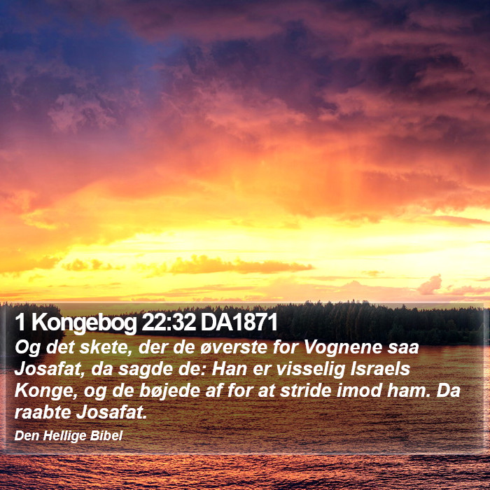 1 Kongebog 22:32 DA1871 Bible Study