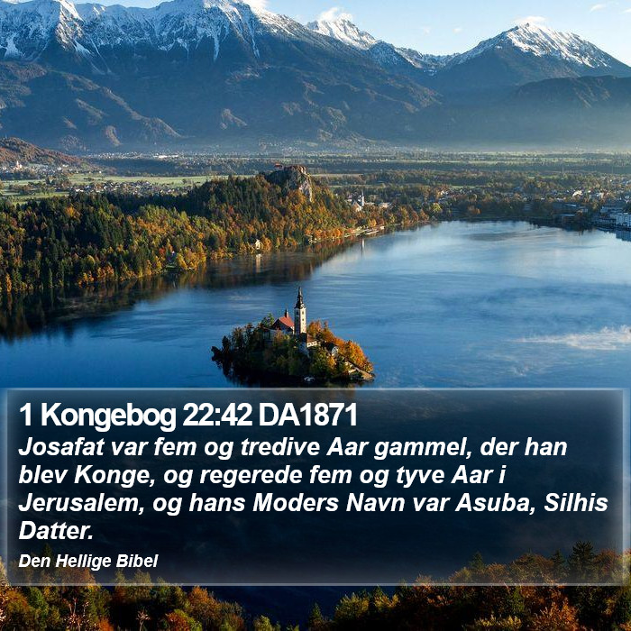 1 Kongebog 22:42 DA1871 Bible Study