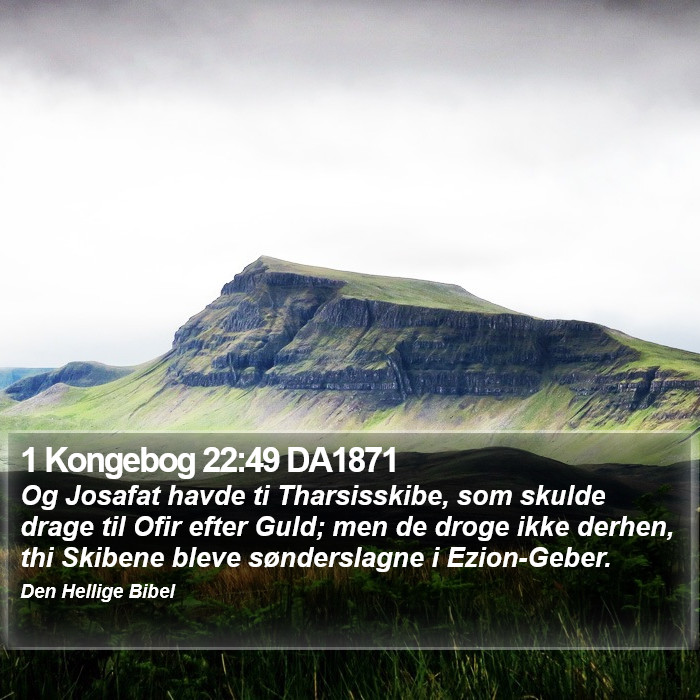 1 Kongebog 22:49 DA1871 Bible Study