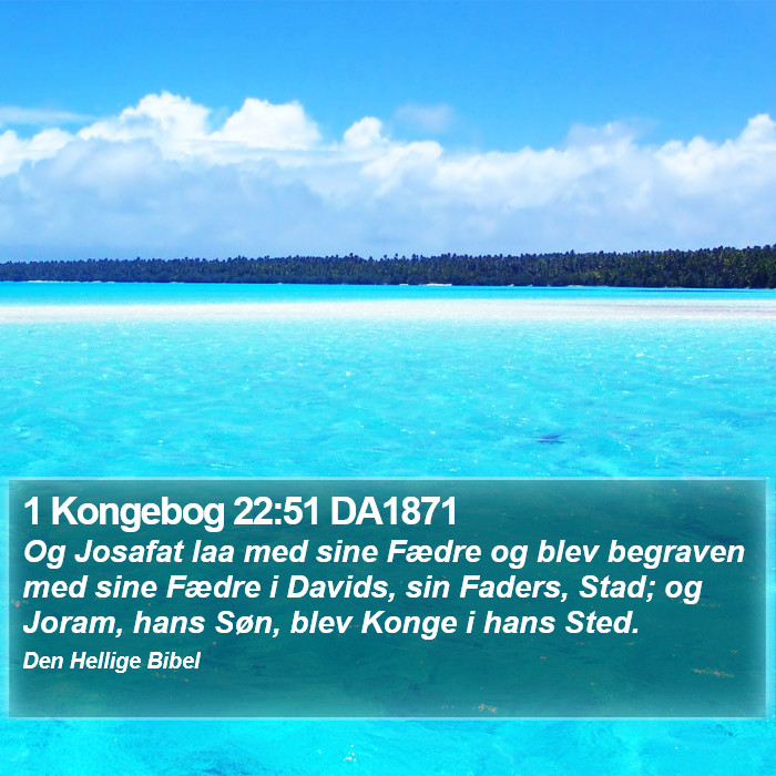 1 Kongebog 22:51 DA1871 Bible Study