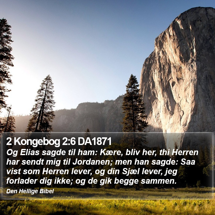 2 Kongebog 2:6 DA1871 Bible Study