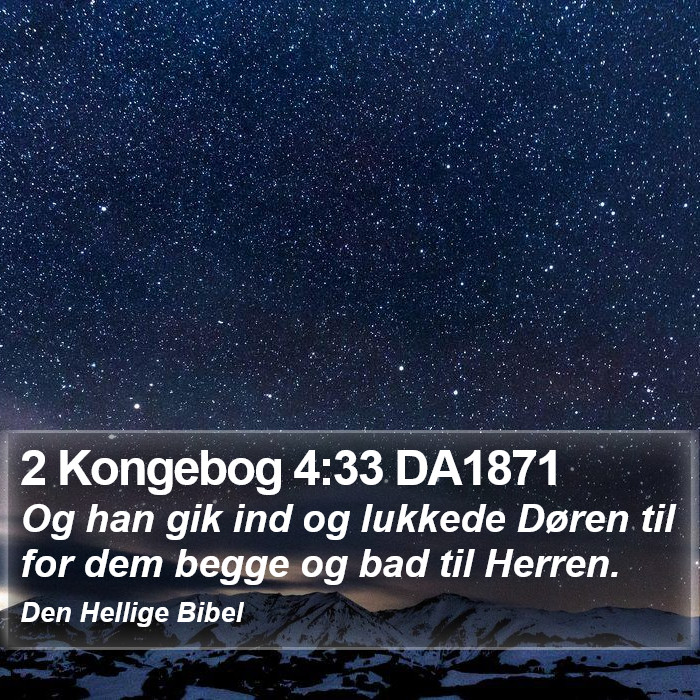 2 Kongebog 4:33 DA1871 Bible Study