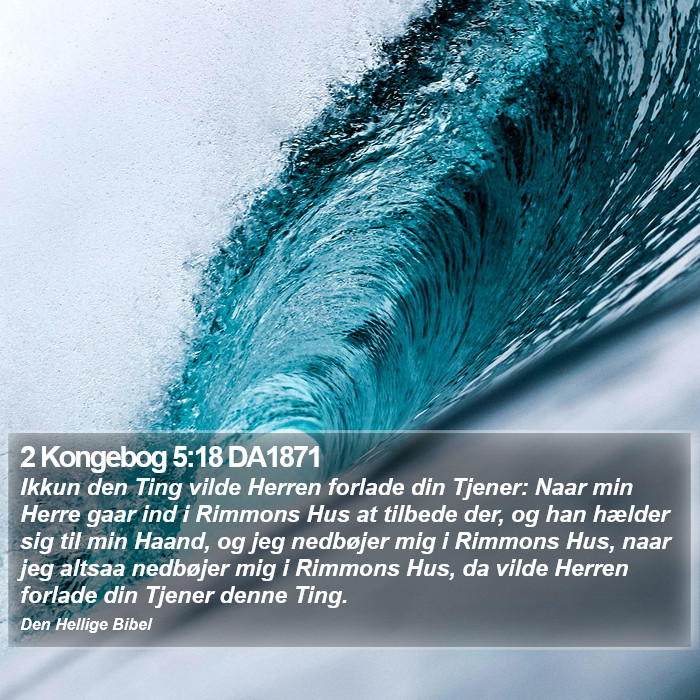 2 Kongebog 5:18 DA1871 Bible Study