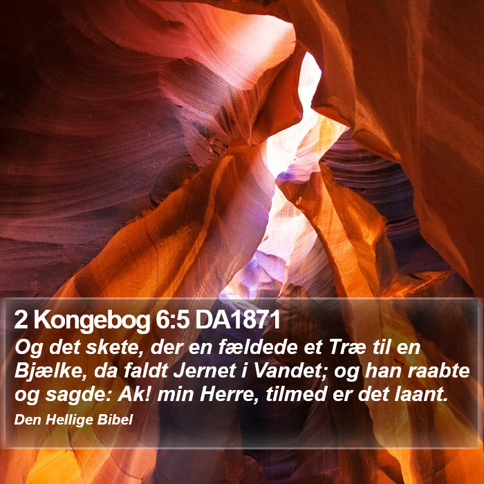 2 Kongebog 6:5 DA1871 Bible Study