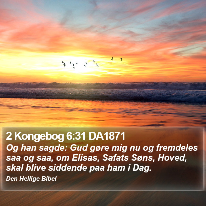 2 Kongebog 6:31 DA1871 Bible Study