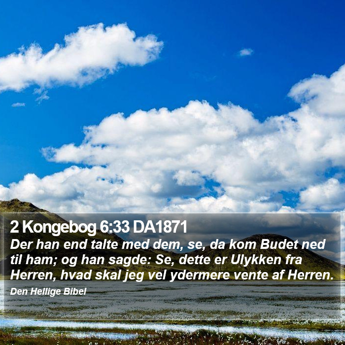 2 Kongebog 6:33 DA1871 Bible Study