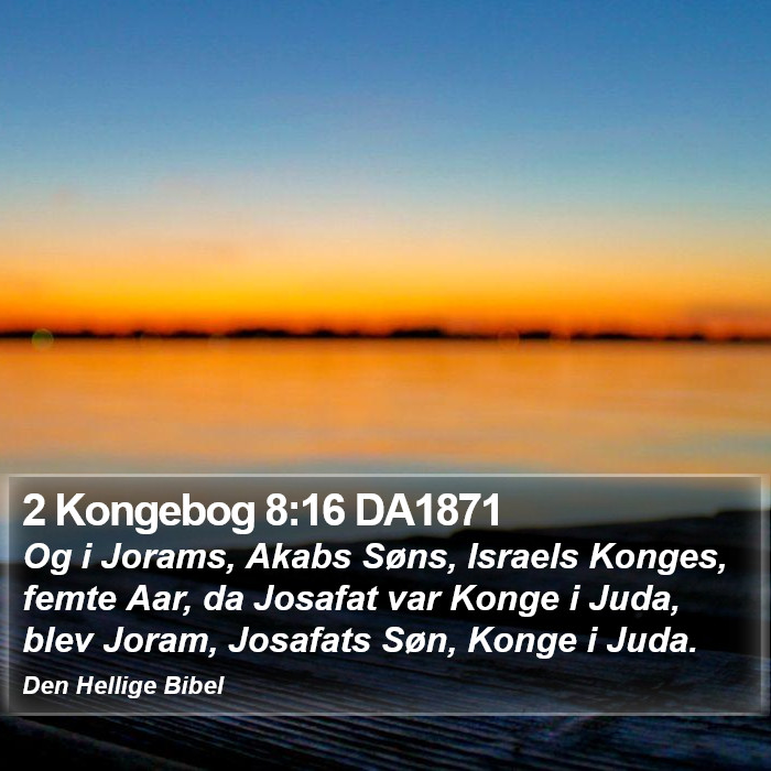 2 Kongebog 8:16 DA1871 Bible Study